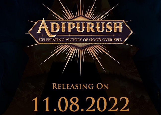 Adipurush to Release on 11th Aug 2022